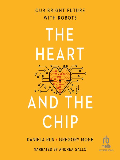 Title details for The Heart and the Chip by Daniela Rus - Available